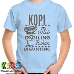 Kaos Kopi itu Digiling Bukan Digunting