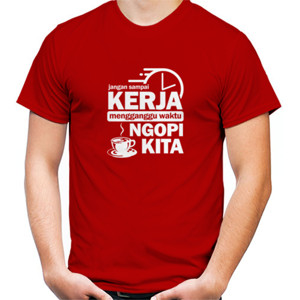 Kaos Kaos Waktunya Ngopi