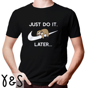 Kaos JUST DO IT LATER