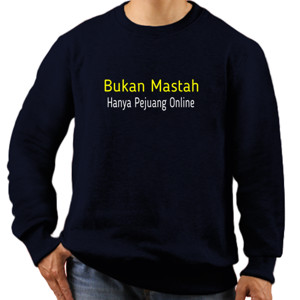 Jaket Sweater Bukan Mastah, Hanya Pejuang Online