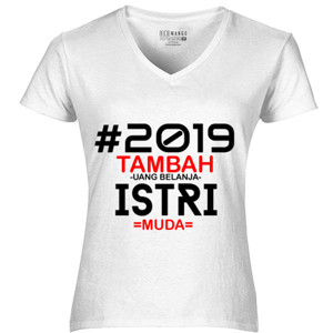 Kaos #2019 TAMBAH UANG BELANJA ISTRI