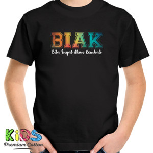 Kaos BIAK ( Bila Ingat Akan Kembali )