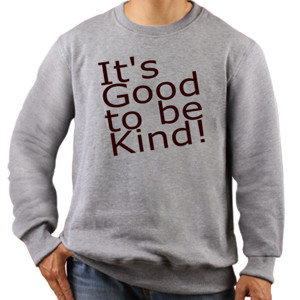 Jaket Sweater It's Good to be Kind!
