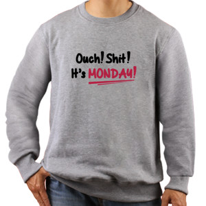 Jaket Sweater Ouch Shit! It's Monday