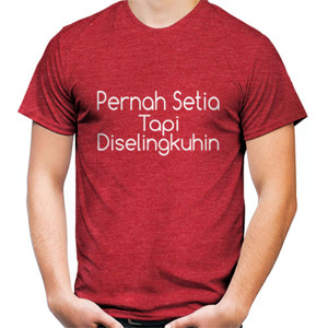 Kaos Pernah Setia Tapi Diselingkuhin LWR-08