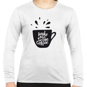 Kaos Make Me Some Coffee