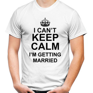 Kaos Distro I Can't Keep Calm I'm Getting Married