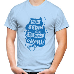 Kaos Sudahi sedihmu Seduh kopimu