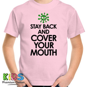 Kaos Stay Back Cover Your Mouth Sick Mask Warning - 1