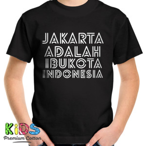 Kaos JAKARTA ADALAH IBUKOTA INDONESIA