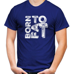 Kaos BORN TO FAT