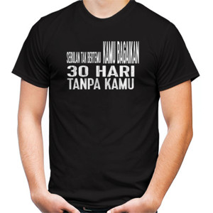 Kaos 30 Hari Tanpa Kamu