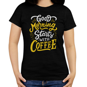 Kaos Good Mornig Starts With Coffee