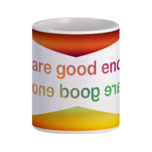 Mug Your are good enought