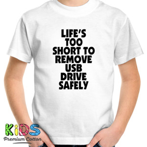 Kaos LIFE'S TOO SHORT TO REMOVE USB DRIVE SAFELY