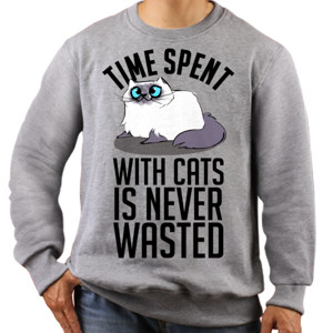 Jaket Sweater TIME SPENT WITH CATS IS NEVER WASTED