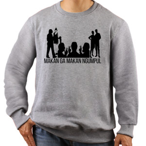 Jaket Sweater makan ga makan ngumpul