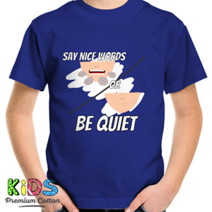 Kaos Katakan yang baik atau diam