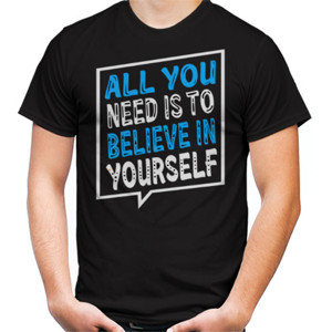 Kaos Al you need is to believe in yourself