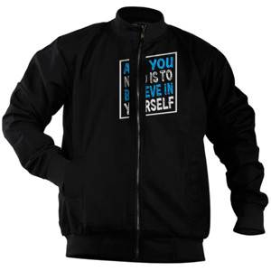 Jaket Bomber Al you need is to believe in yourself