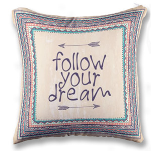 Bantal Follow your dream