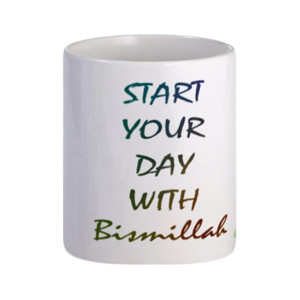 Mug start your day bismillah