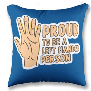 Bantal Proud To Be a Left Handed Person