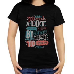 Kaos Motivasi - You Can Tell a Lot About a Person...