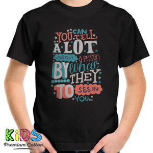 Kaos Motivasi - You Can Tell a Lot About a Person...