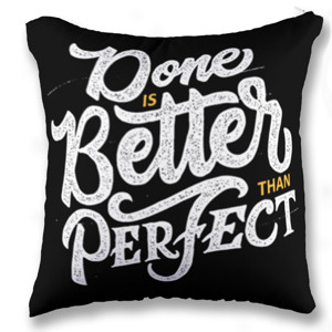 Bantal Done Is Better Than Perfect