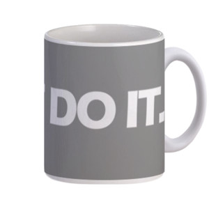 Mug Mug Just Do It