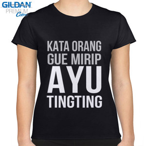 Kaos KATA ORANG GUE MIRIP AYU TINGTING