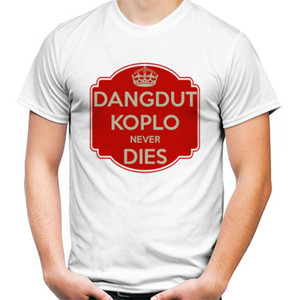Kaos Dangdut Koplo Never Dies 1