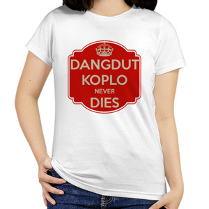 Kaos Dangdut Koplo Never Dies 1