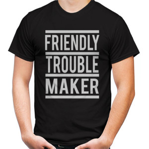 Kaos FRIENDLY TROUBLE MAKER