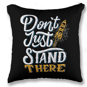 Bantal Don't Just Stand There