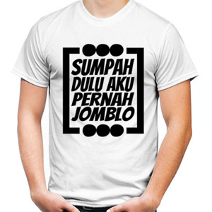 Kaos SUMPAH DULU AKU PERNAH JOMBLO