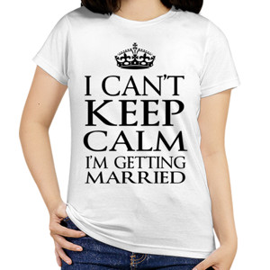 Kaos I Cant Keep Calm Im Getting Married