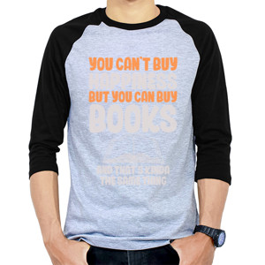 Kaos Raglan You Can't Buy Happiness But You Can Buy Books