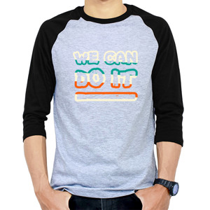 Kaos Raglan We Can Do It