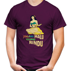 Kaos Pulang Malu Tak Pulang Rindu