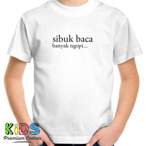 Kaos Sibuk baca banyak ngopi