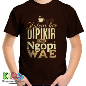 Kaos Kalem bro dipikir karo kopi wae