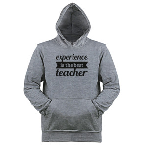 Jaket Hoodie Experience is the Best Teacher