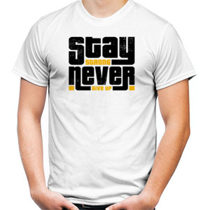Kaos Stay Strong Never Give Up
