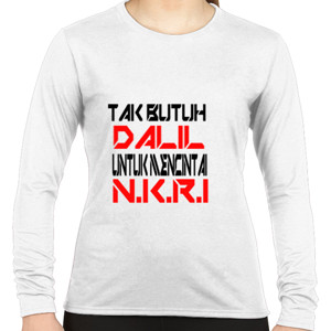 Kaos TAK BUTUH DALIL UNTUK MENCINTAI NKRI