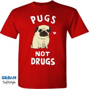 Kaos Pugs Not Drugs Funny
