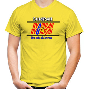 Kaos NGGAK NYUMPAH NYAMPAH KEREN