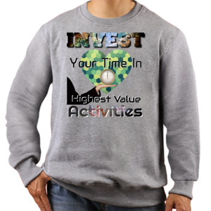 Jaket Sweater Invest Your Time in Highest Value Activities
