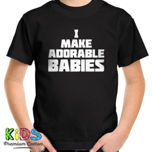 Kaos I Make Adorable Babies